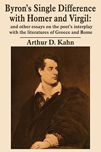 Byron's Single Difference with Homer and Virgil: and other essays on the poet's interplay with the literatures of Greece and Rome