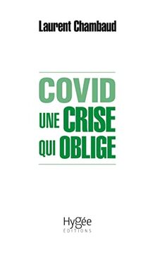 Covid : une crise qui oblige