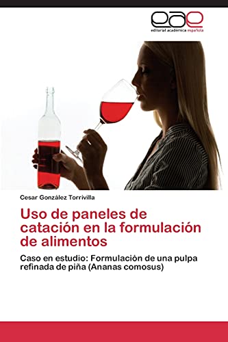 Uso de paneles de catación en la formulación de alimentos: Caso en estudio: Formulación de una pulpa refinada de piña (Ananas comosus)