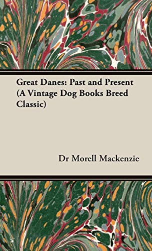 Great Danes: Past and Present (A Vintage Dog Books Breed Classic)