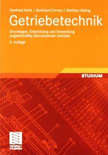 Getriebetechnik: Grundlagen, Entwicklung und Anwendung ungleichmäßig übersetzender Getriebe