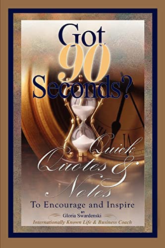 Got 90 Seconds?: Quick Quotes & Notes to Encourage and Inspire: Quick Quotes and Notes to Encourage and Inspire