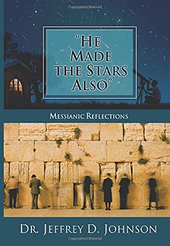 He Made the Stars Also: Messianic Reflections