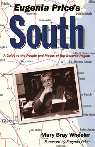 Eugenia Price's South: A Guide to the People and Places of Her Beloved Region