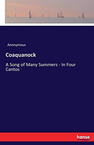 Coaquanock: A Song of Many Summers - In Four Cantos