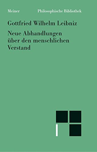 Philosophische Werke / Neue Abhandlungen über den menschlichen Verstand (Philosophische Bibliothek)