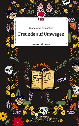 Freunde auf Umwegen. Life is a Story - story.one