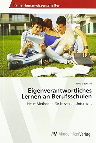 Eigenverantwortliches Lernen an Berufsschulen: Neue Methoden für besseren Unterricht