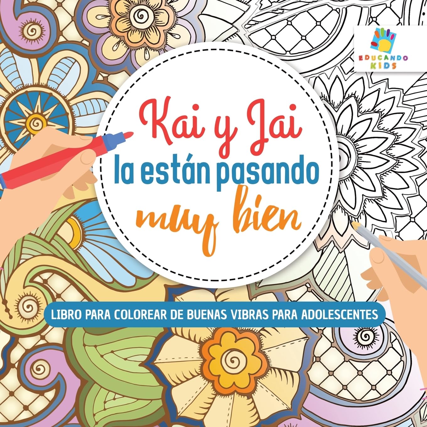 Kai y Jai La Están Pasando Muy Bien: Libro para Colorear de Buenas Vibras para Adolescentes