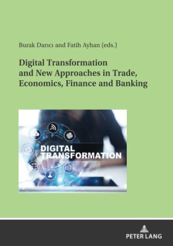 Digital Transformation and New Approaches in Trade, Economics, Finance and Banking