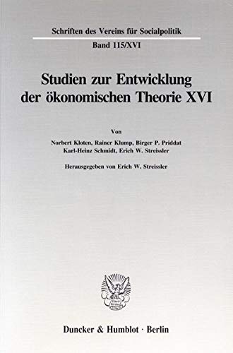 Studien zur Entwicklung der ökonomischen Theorie XVI. Die Umsetzung wirtschaftspolitischer Grundkonzeptionen in die kontinentaleuropäische Praxis des ... für Socialpolitik. Neue Folge; SVS 115/XVI)