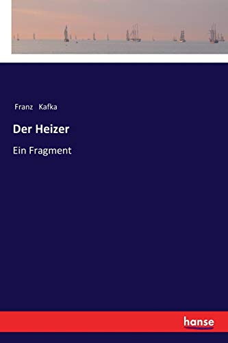 Der Heizer: Ein Fragment