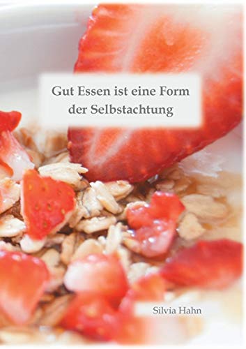 Gut Essen ist eine Form der Selbstachtung (7-Punkte)