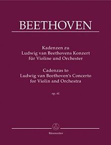 Kadenzen zu Ludwig van Beethovens Konzert für Violine und Orchester op. 61: Ergänzung zum Klavierauszug BA 9019a ; mit Hinweisen zur Aufführungspraxis ... einer Kadenz von Wieniawski