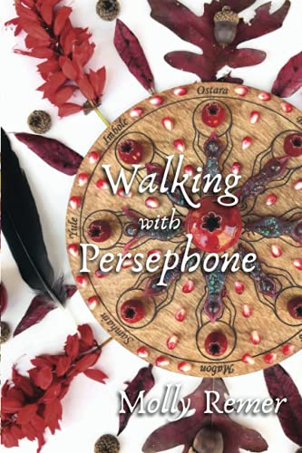 Molly Remer Walking With Persephone, A Journey Of Midlife Descent And Renewal