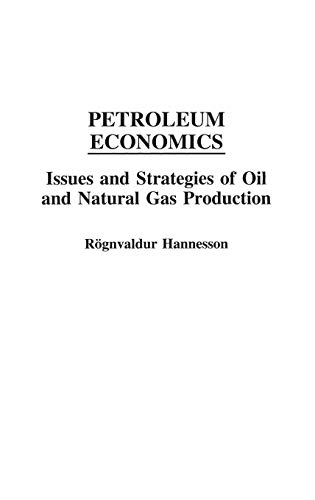 Petroleum Economics: Issues and Strategies of Oil and Natural Gas Production