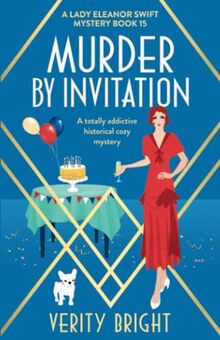 Murder by Invitation: A totally addictive historical cozy mystery (A Lady Eleanor Swift Mystery, Band 15)