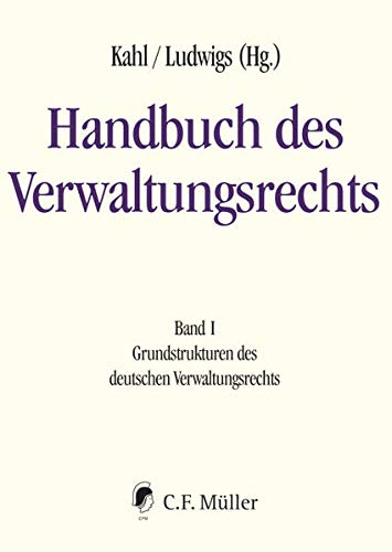Handbuch des Verwaltungsrechts: Band I: Grundstrukturen des deutschen Verwaltungsrechts