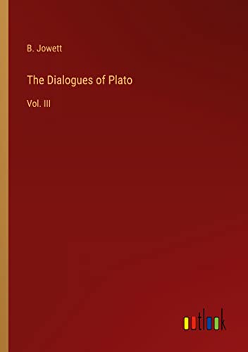 The Dialogues of Plato: Vol. III