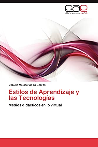 Estilos de Aprendizaje y las Tecnologías: Medios didácticos en lo virtual