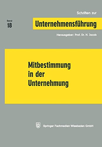 Mitbestimmung in der Unternehmung (Schriften zur Unternehmensführung)