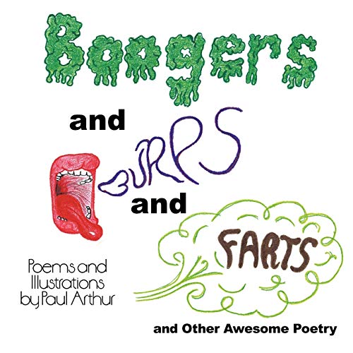 Boogers and Burps and Farts: and Other Awesome Poetry