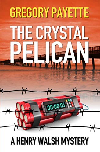 The Crystal Pelican (Henry Walsh Private Investigator Series, Band 3)