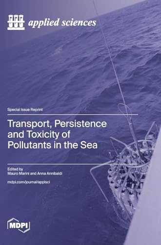 Transport, Persistence and Toxicity of Pollutants in the Sea