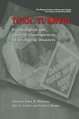 Toxic Turmoil: Psychological And Societal Consequences Of Ecological Disasters (Springer Series on Stress and Coping)