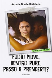 Fuori, dentro pure, passo a prenderti