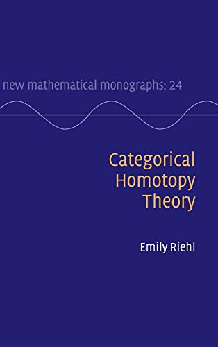 Emily Riehl Categorical Homotopy Theory (New Mathematical Monographs, Band 24)