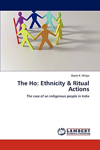 The Ho: Ethnicity & Ritual Actions: The case of an indigenous people in India