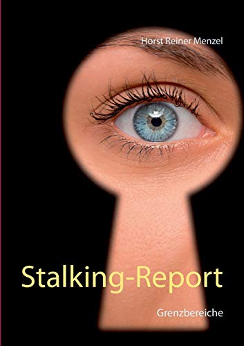 Stalking-Report: Grenzbereiche