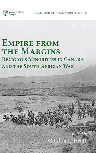 Empire from the Margins: Religious Minorities in Canada and the South African War (Mcmaster Divinity College Press General)