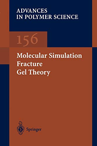 Molecular Simulation Fracture Gel Theory (Advances in Polymer Science, 156, Band 156)