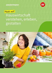 Mach mit! Hauswirtschaft verstehen, erleben, gestalten: Schülerband (Mit Hauswirtschaft durch das Schuljahr)