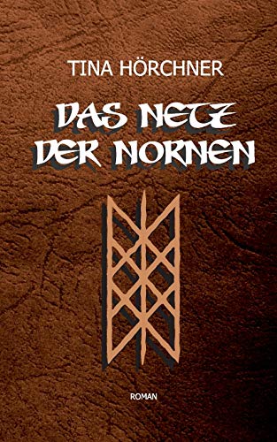Tina Hörchner Das Netz Der Nornen
