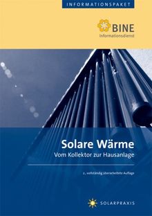 Solare Wärme: Vom Kollektor zur Hausanlage