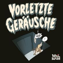 Vorletzte Geräusche