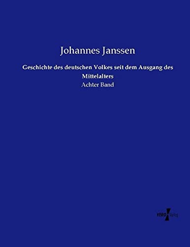 Geschichte des deutschen Volkes seit dem Ausgang des Mittelalters: Achter Band