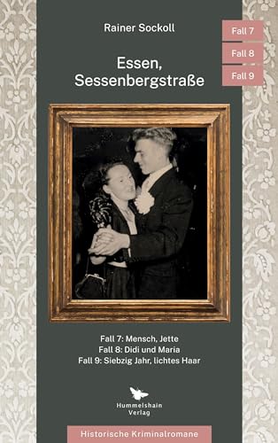 Mensch, Jette / Didi und Maria / Siebzig Jahr, lichtes Haar: Essen, Sessenbergstraße, Fall 7, 8 und 9