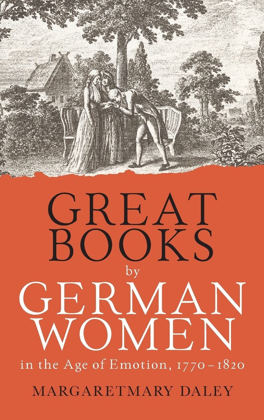 Great Books by German Women in the Age of Emotion, 1770-1820