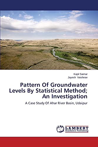 Pattern Of Groundwater Levels By Statistical Method; An Investigation: A Case Study Of Ahar River Basin, Udaipur