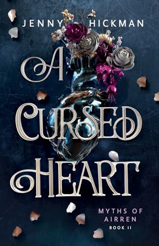 Jenny Hickman A Cursed Heart (Myths Of Airren, Band 2)