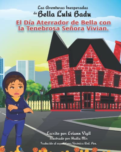Las Aventuras Inesperadas de Bella Lulú Badu: El Día Aterrador de Bella con la Tenebrosa Señora Vivian (The Unexpected Life of Bella Lulu Badu - Las Aventuras Inesperadas de Bella Lulú Badu)