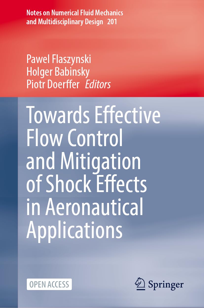 Towards Effective Flow Control and Mitigation of Shock Effects in Aeronautical Applications (Notes on Numerical Fluid Mechanics and Multidisciplinary Design, 201, Band 201)