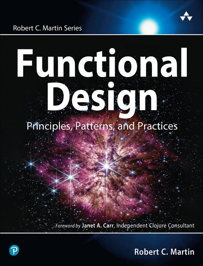 Robert Martin Functional Design, Principles, Patterns, And Practices (Robert C. Martin)