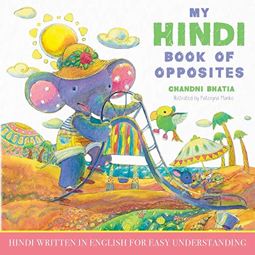 My Hindi Book of Opposites: Hindi Written in English for Easy Understanding