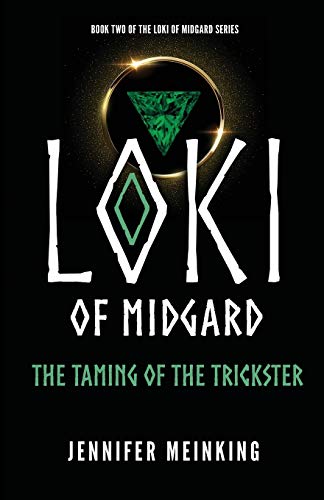Loki of Midgard: The Taming of the Trickster (The Loki of Midgard Series, Band 2)
