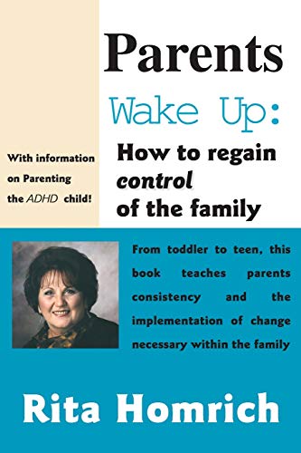 Parents Wake Up:: How to Regain Control of the Family